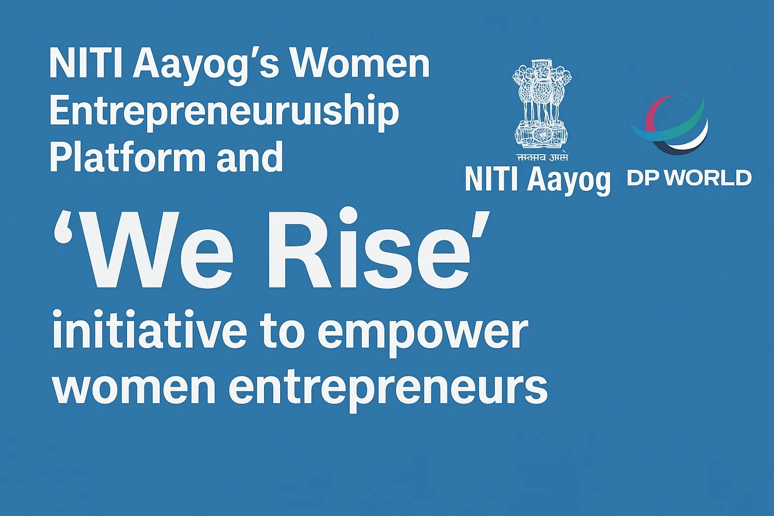 We Rise’ Initiative launched by NITI Aayog and DP World to empower women entrepreneurs
