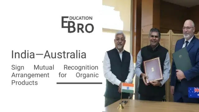 India and Australia Sign Mutual Recognition Arrangement (MRA) for Organic Products